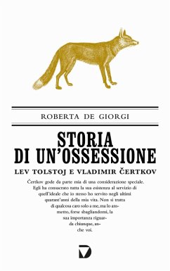 Storia di un'ossessione. Lev Tolstoj e Vladimir ¿ertkov - de Giorgi, Roberta Storia di un'ossessione. Lev Tolstoj e Vladimir ¿ertkov - de Giorgi, Roberta