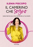 Il camerino che sogno. Guida pratica allo stile per vestire la tua vanità Il camerino che sogno. Guida pratica allo stile per vestire la tua vanità