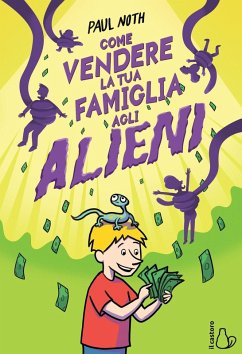 Cover Come vendere la tua famiglia agli alieni
