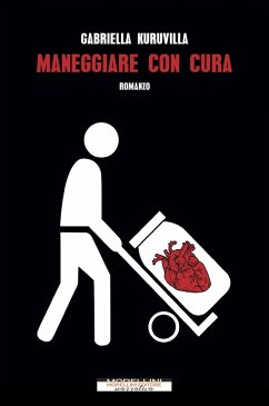 Maneggiare con cura - Kuruvilla, Gabriella Maneggiare con cura - Kuruvilla, Gabriella