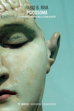 Psicosoma. Fenomenico e materia dalla scena all'atto - Riva, Fabio Bruno