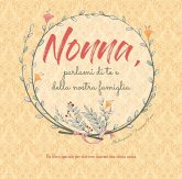 Nonna, parlami di te e della nostra famiglia Nonna, parlami di te e della nostra famiglia