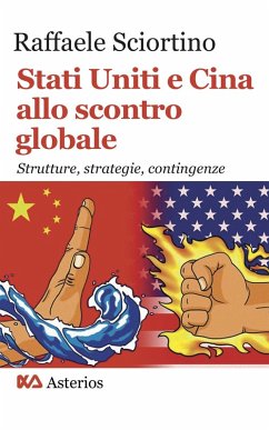 Cover Stati Uniti e Cina allo scontro globale. Strutture, strategie, contingenze