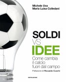 Soldi vs idee. Come cambia il calcio fuori dal campo Soldi vs idee. Come cambia il calcio fuori dal campo