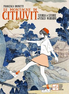 Cover Le montagne di Citluvit. Storia e storie di Fosco Maraini