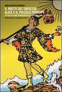Cover Il matto dei tarocchi, Alice e il Piccolo Principe. La follia come diversità nella cultura e nella società