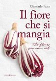 Il fiore che si mangia-The flower you can eat Il fiore che si mangia-The flower you can eat