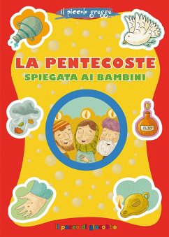 La pentecoste spiegata ai bambini. Il piccolo gregge - Pellicci, Chiara