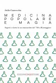 Medicina popolare e magia. Segreti e ricette in un manoscritto del '700 a Riomaggiore Medicina popolare e magia. Segreti e ricette in un manoscritto del '700 a Riomaggiore