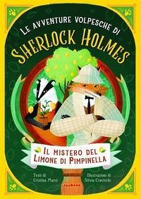 Cover Il mistero dei limoni di Pimpinella. Le avventure volpesche di Sherlock Holmes