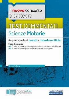 Il nuovo concorso a cattedra. Test commentati Scienze motorie. Ampia raccolta di quesiti a risposta multipla. Classi A48, A49 - Salzano, Erminia