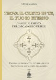 Trova il Cristo in te, il tuo io eterno. Vangelo Esseno dell'Arcangelo Uriele Trova il Cristo in te, il tuo io eterno. Vangelo Esseno dell'Arcangelo Uriele