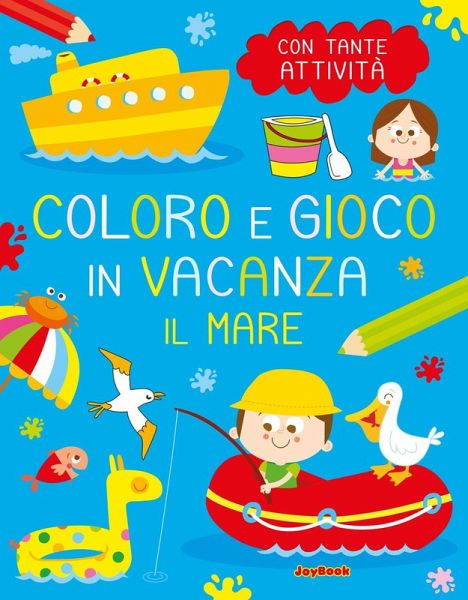 Il mare. Coloro e gioco in vacanza