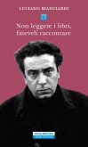 Non leggete i libri, fateveli raccontare. Sei lezioni per diventare un intellettuale dedicate in particolare ai giovani privi di talento Non leggete i libri, fateveli raccontare. Sei lezioni per diventare un intellettuale dedicate in particolare ai giovani privi di talento