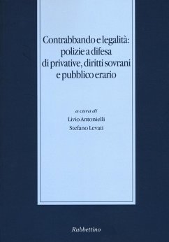 Cover Contrabbando e legalità: polizie a difesa di privative, diritti sovrani e pubblico erario