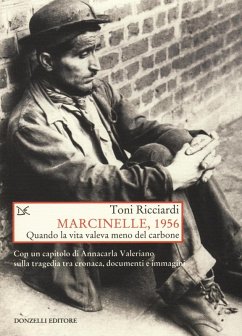 Marcinelle, 1956. Quando la vita valeva meno del carbone - Ricciardi, Toni