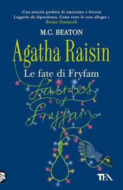 Le fate di Fryfam. Agatha Raisin - Beaton, M. C. Le fate di Fryfam. Agatha Raisin - Beaton, M. C.