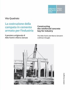 Cover La costruzione della campata in cemento armato per l'industria. Il pensiero artigianale di Aldo Favini e Marco Zanuso-Constructing the reinforced concrete bay for industry. The Aldo Favini and Marco Zanuso's craftman thought