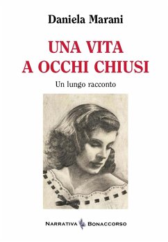 Una vita a occhi chiusi - Marani, Daniela