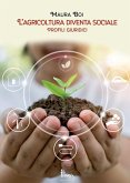 L' agricoltura diventa sociale. Profili giuridici e didattici L' agricoltura diventa sociale. Profili giuridici e didattici