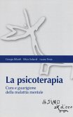 La psicoterapia. Cura e guarigione della malattia mentale La psicoterapia. Cura e guarigione della malattia mentale