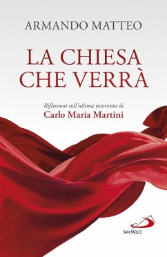 Cover La Chiesa che verrà. Riflessioni sull'ultima intervista di Carlo Maria Martini