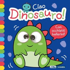 Cover Ciao dinosauro! Occhietti ballerini