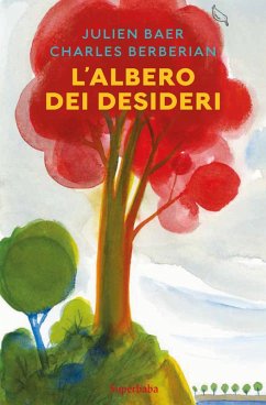 L' albero dei desideri - Baer, Julien; Berbérian, Charles