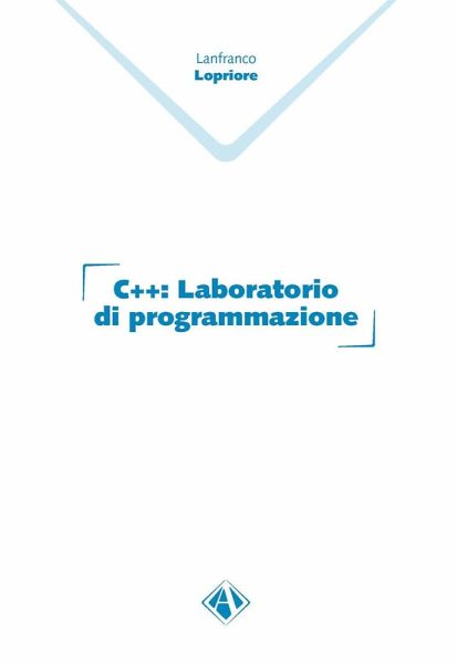 C++. Laboratorio di programmazione C++. Laboratorio di programmazione