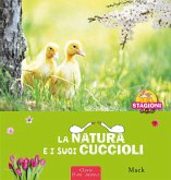 La natura e i sui cuccioli. Le 4 stagioni La natura e i sui cuccioli. Le 4 stagioni