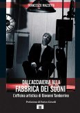 Dall'acciaieria alla fabbrica dei suoni. L'officina artistica di Giovanni Tamborrino Dall'acciaieria alla fabbrica dei suoni. L'officina artistica di Giovanni Tamborrino