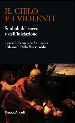 Cover Il cielo e i violenti. Simboli del sacro e dell'iniziazione