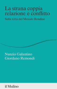 La strana coppia relazione e conflitto. Sulla rotta del Metodo Rondine - Galantino, Nunzio; Remondi, Giordano