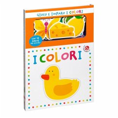I colori. Gioco e imparo I colori. Gioco e imparo