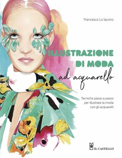 Cover Illustrazione di moda ad acquarello. Tecniche passo passo per illustrare la moda con gli acquarelli