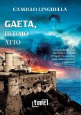 Gaeta, ultimo atto Gaeta, ultimo atto