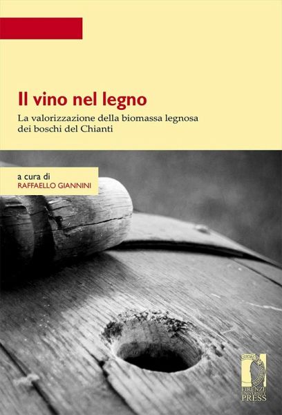 Il vino nel legno. La valorizzazione della biomassa legnosa dei boschi del Chianti