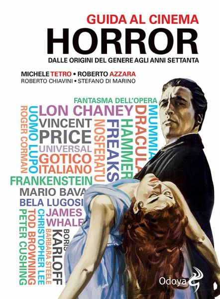 Guida al cinema horror. Dalle origini del genere agli anni Settanta Guida al cinema horror. Dalle origini del genere agli anni Settanta