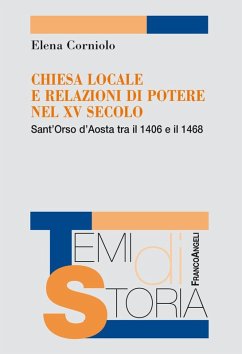 Cover Chiesa locale e relazioni di potere nel XV secolo. Sant'Orso d'Aosta tra il 1406 e il 1468