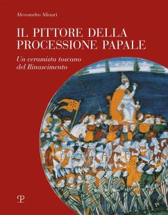 Cover Il pittore della processione papale. Un ceramista toscano del Rinascimento