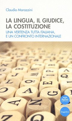 Cover La lingua, il giudice, la costituzione. Una vertenza tutta italiana, e un confronto internazionale