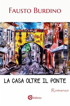 La casa oltre il ponte - Burdino, Fausto