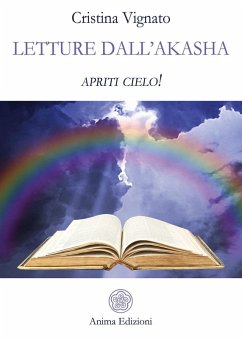Letture dall'Akasha. Apriti cielo! - Vignato, Cristina
