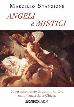 Cover Angeli e mistici. 50 testimonianze di uomini di Dio canonizzati dalla Chiesa
