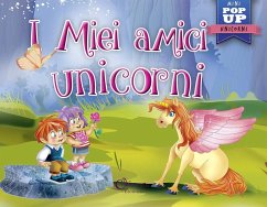 I miei amici unicorni. Pop-up miniclassici - Inaraja, Javier