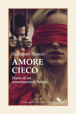 Cover Amore cieco. Diario di un commissario di Polizia