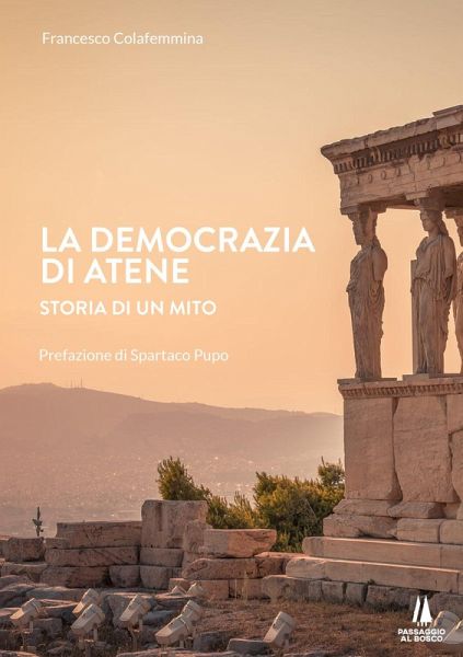 La democrazia di Atene. Storia di un mito La democrazia di Atene. Storia di un mito