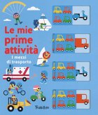 I mezzi di trasporto. Le mie prime attività I mezzi di trasporto. Le mie prime attività
