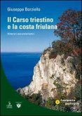 Il Carso triestino e la costa friulano. Itinerari escursionistici Il Carso triestino e la costa friulano. Itinerari escursionistici