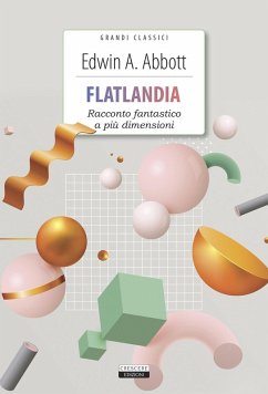Flatlandia. Racconto fantastico a più dimensioni - Abbott, Edwin A.